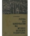 Fizyka. Dla kandydatów na wyższe uczelnie techniczne