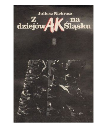 Z dziejów AK na Śląsku