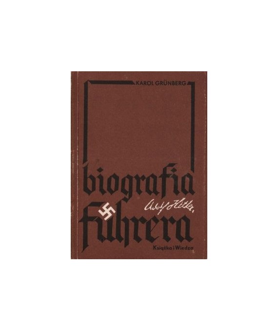 Adolf Hitler. Biografia führera