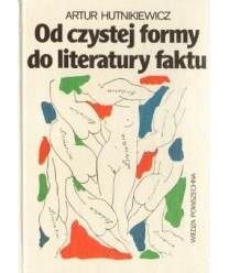 Od czystej formy do literatury faktu. Główne teorie i programy literackie XX stulecia