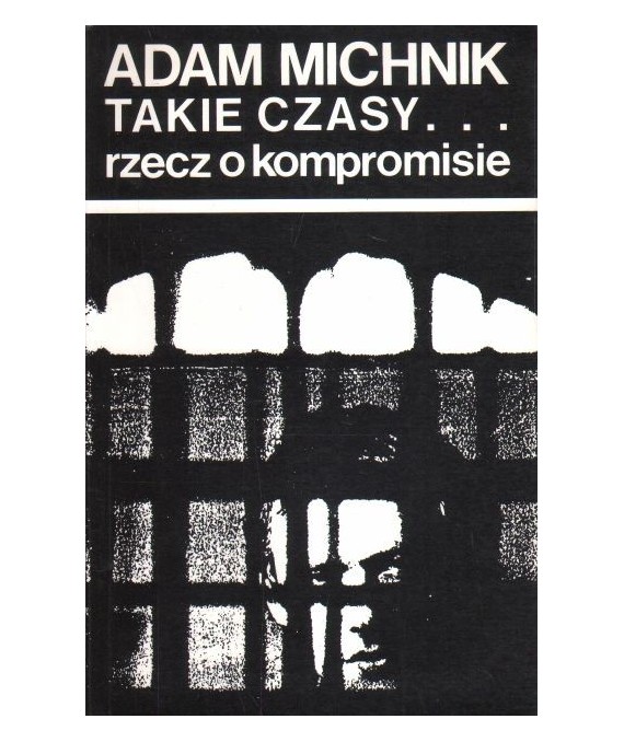 Takie czasy... rzecz o kompromisie