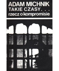 Takie czasy... rzecz o kompromisie