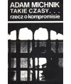 Takie czasy... rzecz o kompromisie
