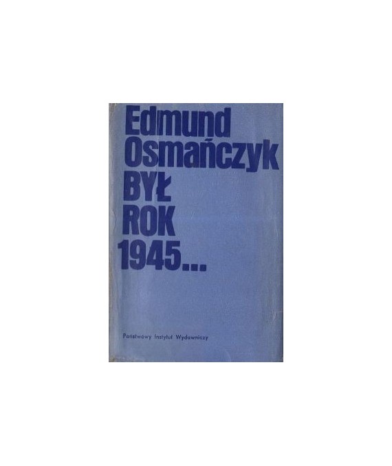 Był rok 1945...