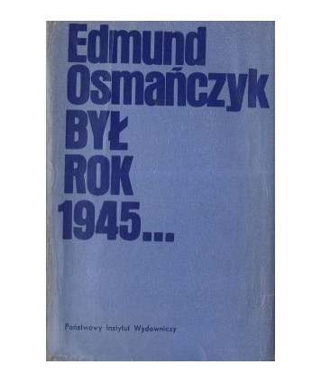 Był rok 1945...