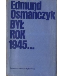 Był rok 1945...
