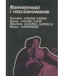 Namiętność i rozczarowania. Vanina Vanini, Facino Cane, Uliczka Lukrecji, Sarrasine