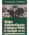 Walka dyplomatyczna o miejsce Polski w Europie 1939-1945