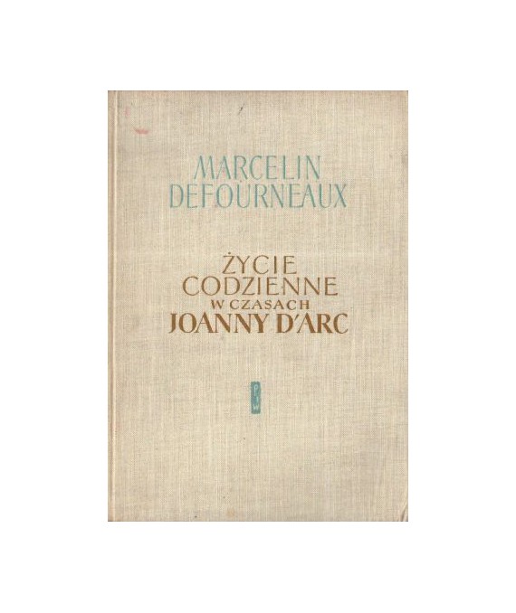 Życie codzienne w czasach Joanny d’Arc