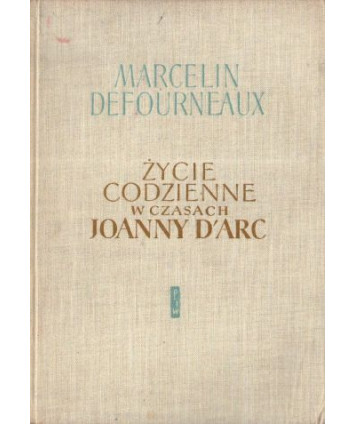 Życie codzienne w czasach Joanny d’Arc
