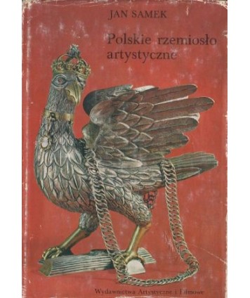 Polskie rzemiosło artystyczne. Czasy nowożytne