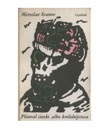 Pitaval czeski albo królobójstwa