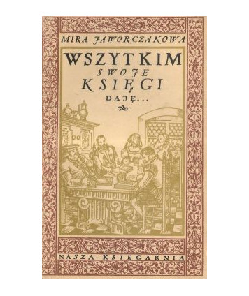 Wszystkim swoje ksiegi daję...