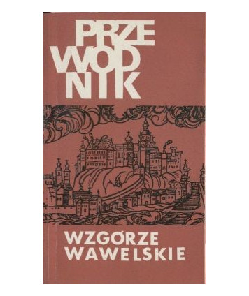 Wzgórze Wawelskie. Przewodnik