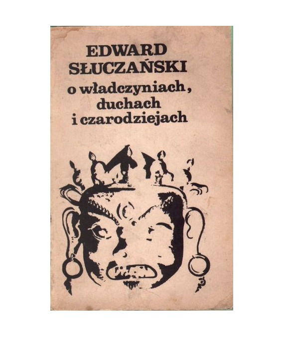 O władczyniach, duchach i czarodziejach. Wierzenia i obyczaje ludów Azji Południowo-Wschodniej
