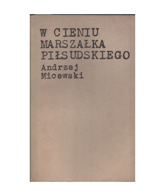 W cieniu marszałka Piłsudskiego