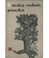 Gorzka radość, ptaszku