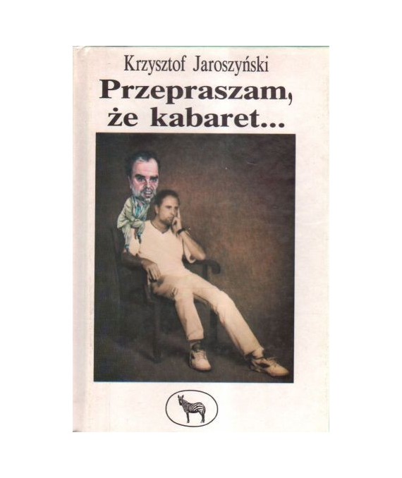 Przepraszam, że kabaret...