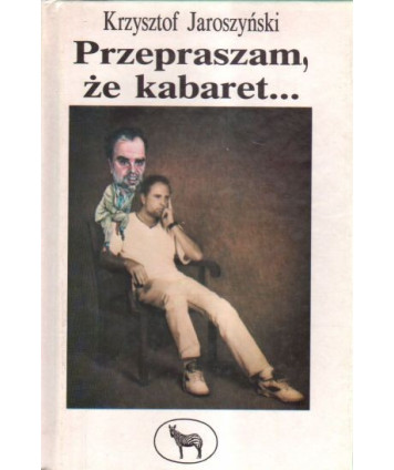 Przepraszam, że kabaret...