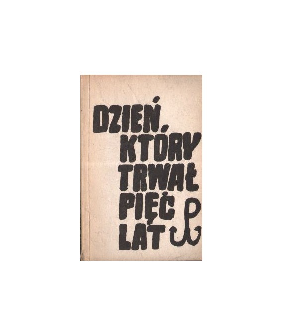 Dzień, który trwał pięć lat