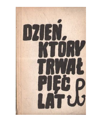 Dzień, który trwał pięć lat