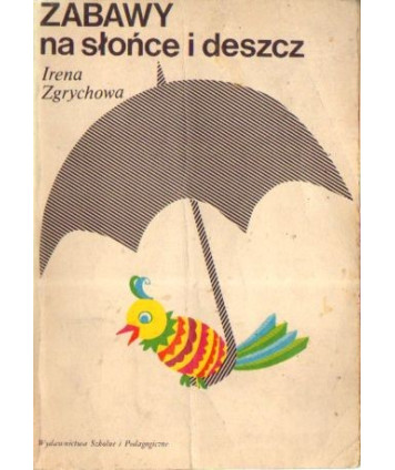 Zabawy na słońce i deszcz