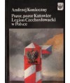 Pozor, pozor Katowice. Legion Czechosłowacki w Polsce
