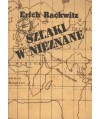 Szlaki w nieznane. Z dziejów odkryć geograficznych