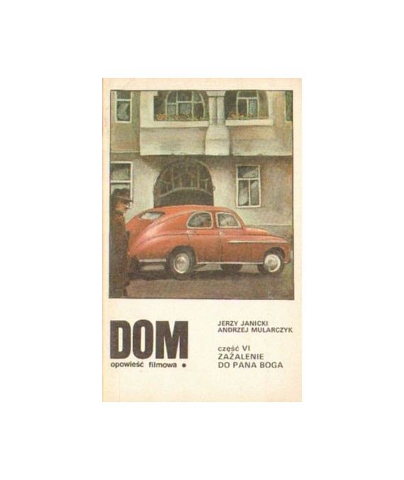 Dom. Opowieść filmowa. Część VI. Zażalenie do Pana Boga
