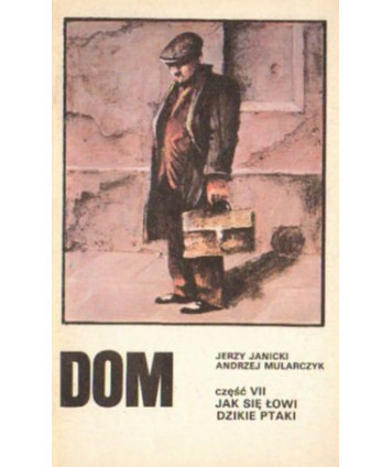 Dom. Opowieść filmowa. Część VII. Jak się łowi dzikie ptaki