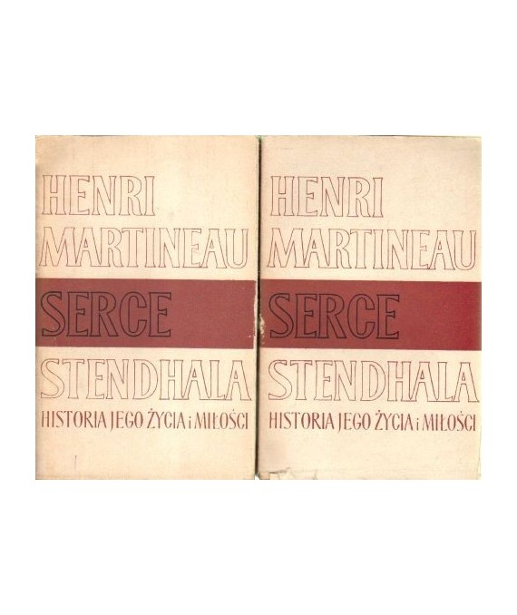 Serce Stendhala. Historia jego życia i miłości t.1-2