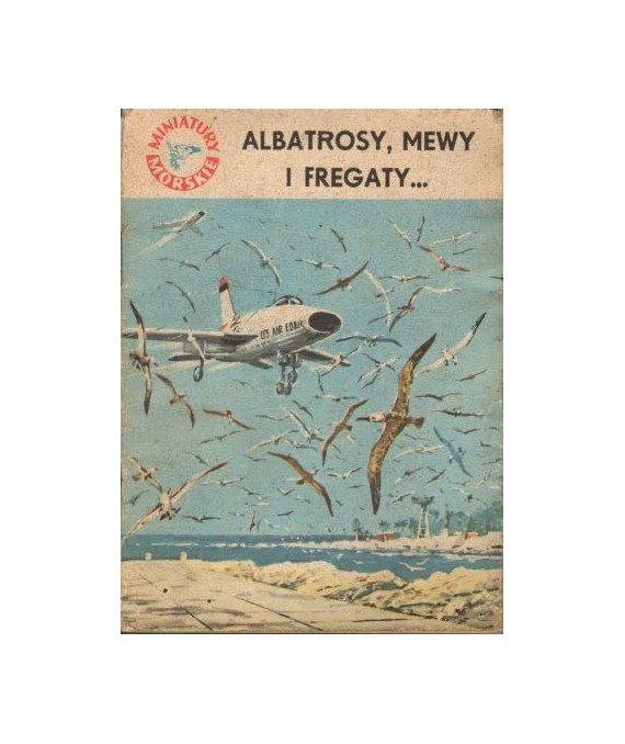 Albatrosy, mewy i fregaty...
