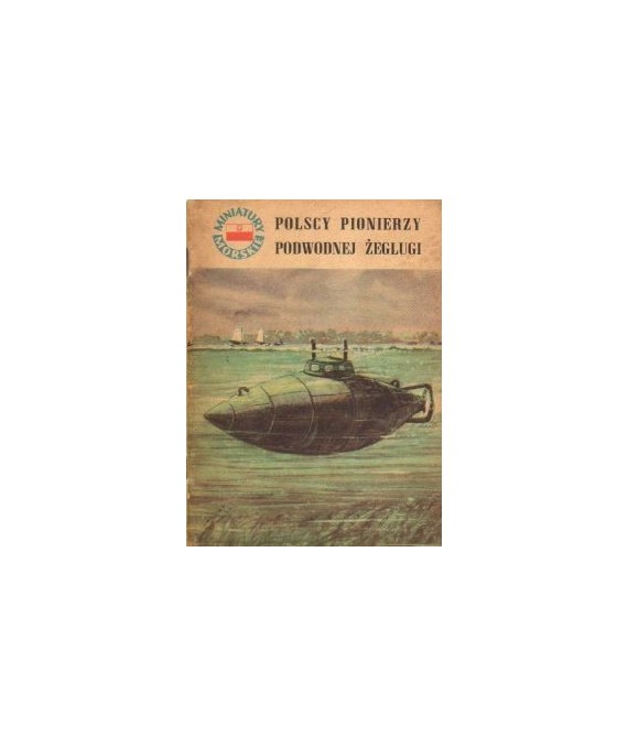 Polscy pionierzy podwodnej żeglugi