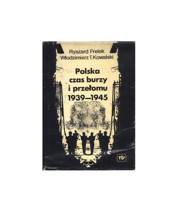 Polska czas burzy i przełomu 1939-1945 t.1