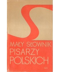 Mały słownik pisarzy polskich cz.1