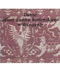 Dawne zbiory Zamku Królewskiego w Warszawie