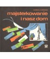 Majsterkowanie i nasz dom