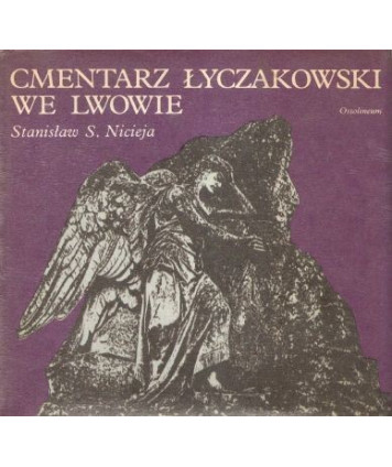 Cmentarz łyczakowski we Lwowie w latach 1786-1986