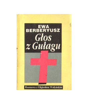 Głos z Gułagu. Rozmowa z Olgierdem Wołyńskim