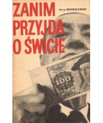 Zanim przyjdą o świcie...