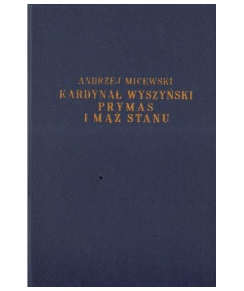Kardynał Wyszyński prymas i mąż stanu