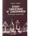 Stary cmentarz w Zakopanem. Przewodnik biograficzny