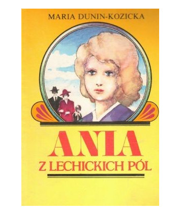 Ania z lechickich pól. Dzieciństwo