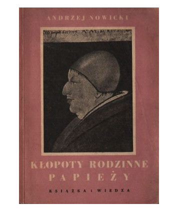 Kłopoty rodzinne papieży. Informacje o dzieciach, bratankach i kochankach ojców św.