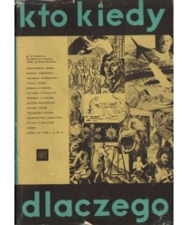 Kto, kiedy, dlaczego t.1