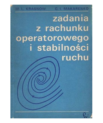 Zadania z rachunku operatorowego i stabilności ruchu