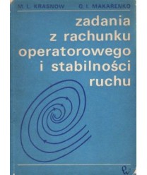 Zadania z rachunku operatorowego i stabilności ruchu