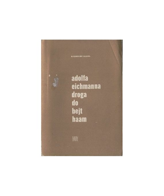 Adolfa Eichmanna droga do Bejt Haam