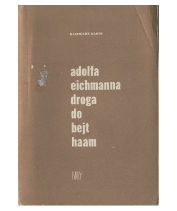 Adolfa Eichmanna droga do Bejt Haam