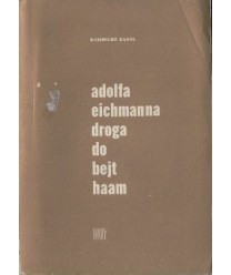 Adolfa Eichmanna droga do Bejt Haam